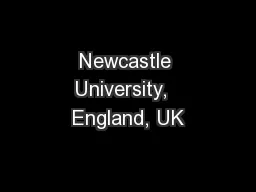 Newcastle University,  England, UK