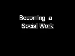 Becoming  a  Social Work