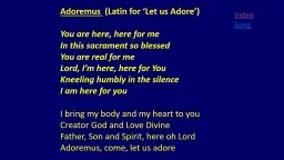Adoremus    (Latin for ‘Let us Adore’)