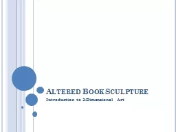 Altered Book Sculpture Introduction to 3-Dimensional Art