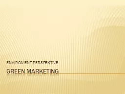 PPT-GREEN MARKETING ENVIROMENT PERSPEKTIVE