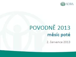 POVODNĚ 2013 m ěsíc poté