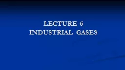 LECTURE 6 INDUSTRIAL GASES