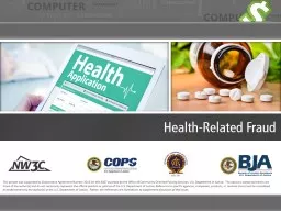 Health-Related Fraud  This project was supported by Cooperative Agreement Number 2013-CK-WX-K027