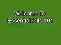 Welcome To Essential Oils 101