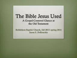 The Bible Jesus Used A Gospel-Centered Glance at