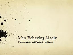 PPT-Men Behaving Madly Performativity and Patriarchy in