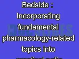 From Brain to Bedside :  Incorporating fundamental pharmacology-related topics into practical patie