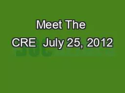 Meet The CRE  July 25, 2012