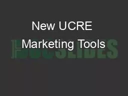New UCRE Marketing Tools