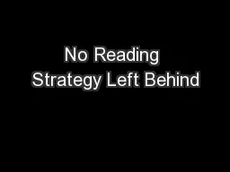 PPT-No Reading Strategy Left Behind