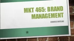 MKT 465: BRAND MANAGEMENT