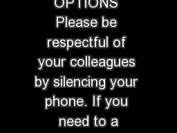 FINANCING OPTIONS Please be respectful of your colleagues by silencing your phone. If