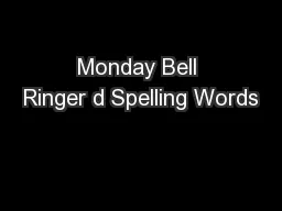 Monday Bell Ringer d Spelling Words