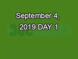 September 4, 2019 DAY 1