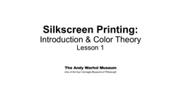 PPT-Silkscreen Printing: Introduction & Color Theory