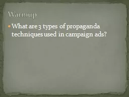 PPT-What are 3 types of propaganda techniques used in campaign ads?