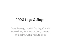 IPPOG Logo & Slogan Dave Barney, Lisa McCarthy, Claudia