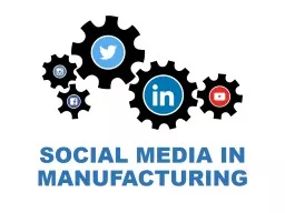 SOCIAL MEDIA IN MANUFACTURING