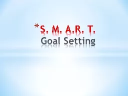 S. M. A.R. T.  Goal Setting