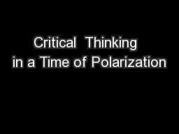 Critical  Thinking  in a Time of Polarization