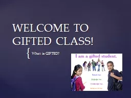 WELCOME TO GIFTED CLASS!