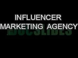 PPT-INFLUENCER MARKETING AGENCY