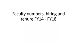 Faculty numbers, hiring and tenure FY14 - FY18