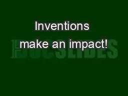 Inventions make an impact!