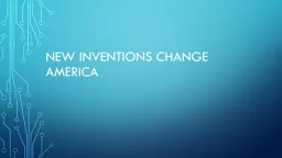 New Inventions change  america