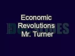 PPT-Economic Revolutions Mr. Turner