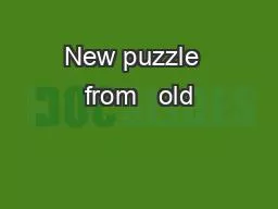 New puzzle  from   old