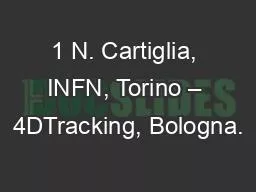 1 N. Cartiglia, INFN, Torino – 4DTracking, Bologna.