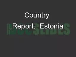 Country Report:  Estonia