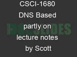 CSCI-1680 DNS Based partly on lecture notes by Scott