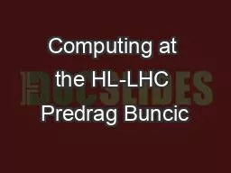 Computing at the HL-LHC Predrag Buncic