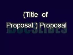 (Title  of Proposal ) Proposal