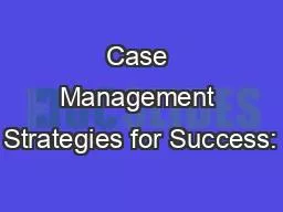 Case Management Strategies for Success: