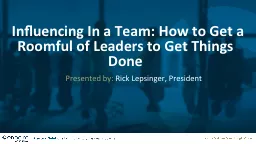 Influencing  In a Team: How to Get a Roomful of Leaders to Get Things Done