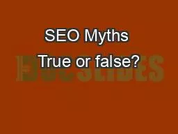 SEO Myths True or false?