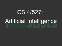 CS 4/527: Artificial Intelligence