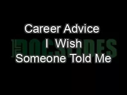 Career Advice  I  Wish Someone Told Me