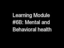 Learning Module #6B: Mental and Behavioral health