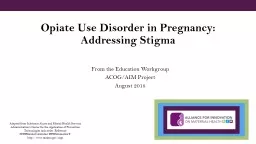 Opiate Use Disorder in Pregnancy: