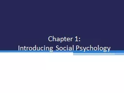 Chapter 1:  Introducing Social Psychology