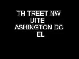 TH TREET NW UITE  ASHINGTON DC  EL