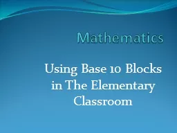 Mathematics Using Base 10 Blocks in The Elementary Classroom