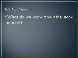 Tell Me About It… What do we know about the stock market?