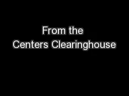 From the Centers Clearinghouse
