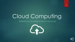 Cloud Computing Presentation on transitioning to the cloud